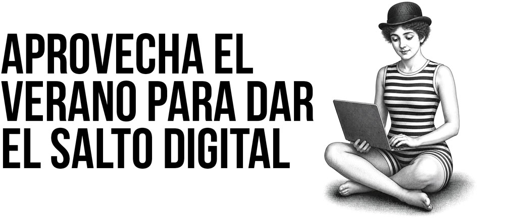 The Webmaster Aprovecha el verano para dar el salto digital
